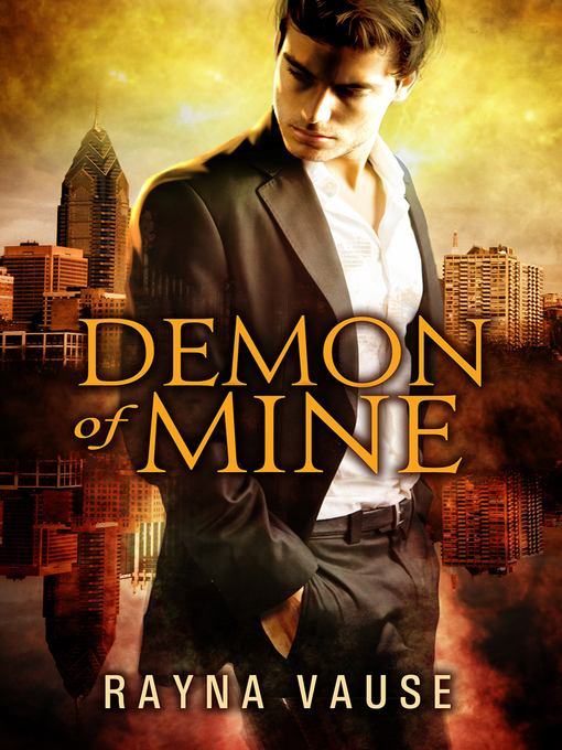 Title details for Demon of Mine by Rayna Vause - Available